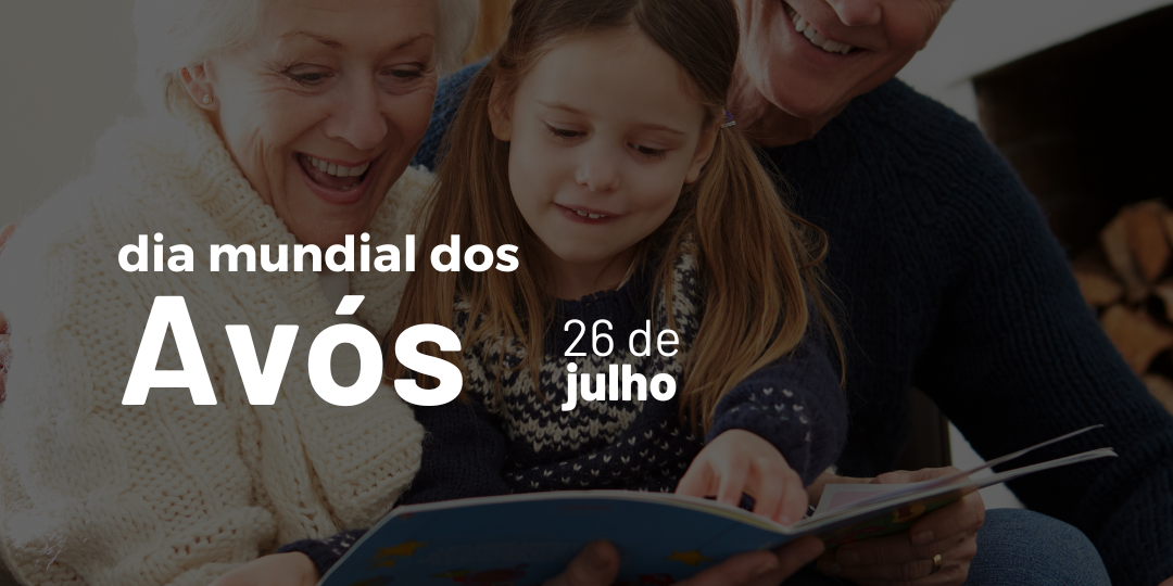 Dia Mundial dos Avós e Idosos