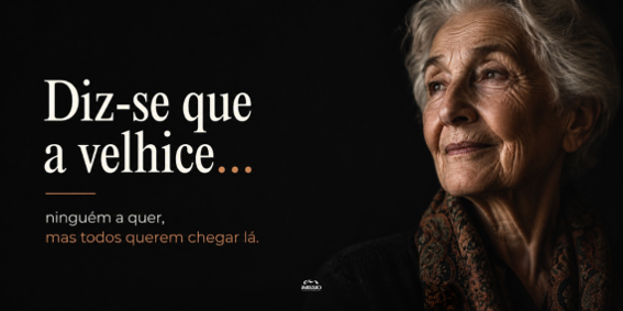 Sabedoria Popular: «Diz-se que a velhice…»